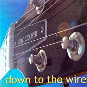 Greg Cooper - Down To The Wire