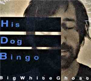 HisDogBingo - Big White Ghost