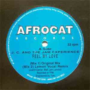J. C. And The Jam Experience - Feel My Love