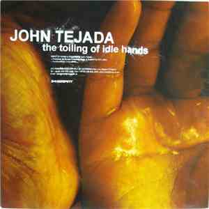 John Tejada - The Toiling Of Idle Hands