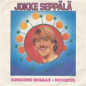 Jokke Seppälä - Sunshine Reggae / Nuoruus