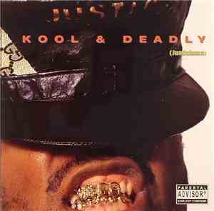 Just-Ice - Kool & Deadly (Justicizms)
