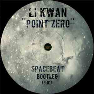 Li Kwan - Point Zero (Spacebeat Bootleg)
