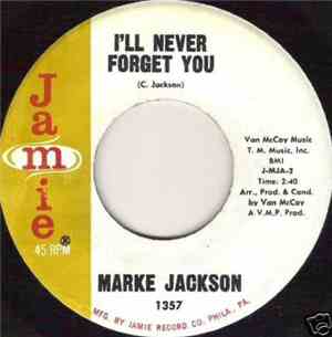 Marke Jackson - Since You've Been My Girl / I'll Never Forget You