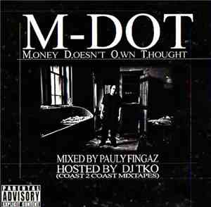 M-Dot - M.oney D.oesn't O.wn T.hought