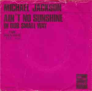 Michael Jackson - Ain't No Sunshine / In Our Small Way