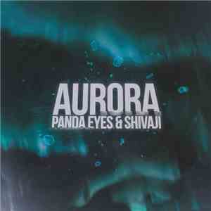 Panda Eyes, Shivaji - Aurora
