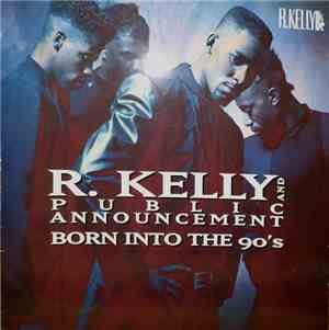 R. Kelly And Public Announcement - Born Into The 90's