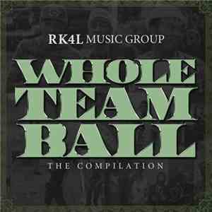 Rich Kidz  - Whole Team Ball: The Compilation