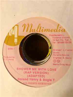 Roland Henry  & Bogle T - Shower Me With Love (Adapted)