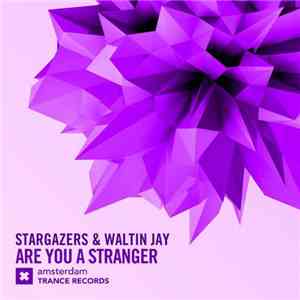 Stargazers  & Waltin Jay - Are You A Stranger