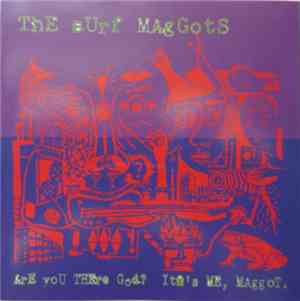 Surf Maggots - Are You There God? It's Me, Maggot.
