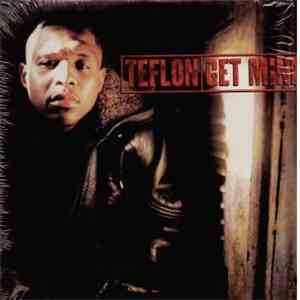 Teflon  - Get Mine