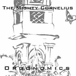 The Mighty Cornelius - Orgonomics