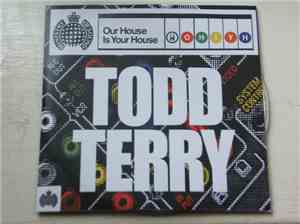 Todd Terry - Our House Is Your House