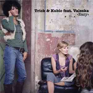Trick & Kubic Feat. Valeska - Easy