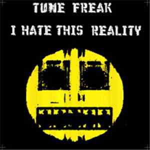 TuneFreak - I Hate This Reality EP