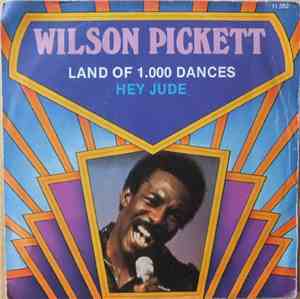 Wilson Pickett - Land Of 1.000 Dances / Hey Jude
