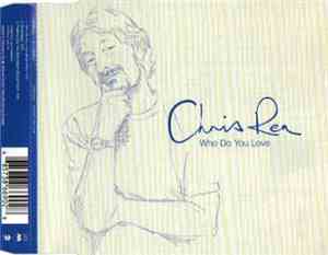 Chris Rea - Who Do You Love