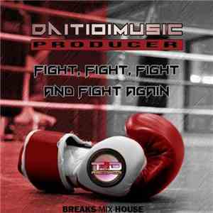 DaitioiMusic - Fight, Fight, Fight And Fight Again
