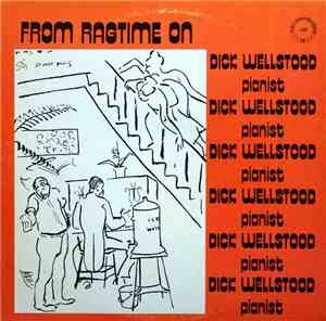 Dick Wellstood - From Ragtime On