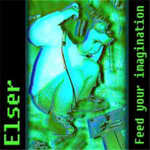 Elser - Feed Your Imagination