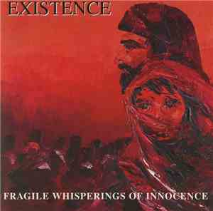 Existence  - Fragile Whisperings Of Innocence