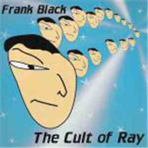 Frank Black - The Cult Of Ray