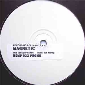 Magnetic - Cheap Detective / Bull Roaring