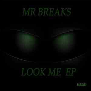 Mr Breaks - Look Me EP