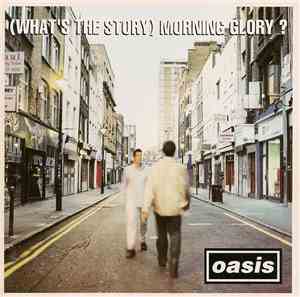 Oasis  - (What's The Story) Morning Glory?