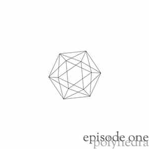 Polyhedron  - Polyhedra, Ep. 1