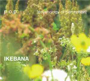 P.O.P. [Psychology Of Perception] - Ikebana