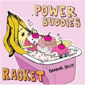 Power Buddies, Racket  - Banana Split