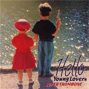 Super Trombone - Hello young lovers