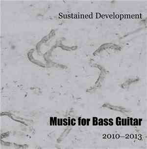 Sustained Development - Music For Bass Guitar