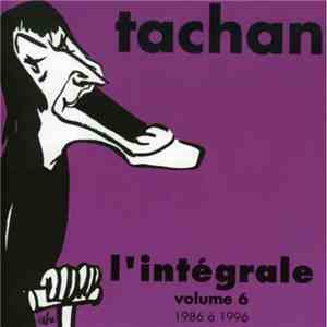 Tachan - L'intégrale Volume 6 (1986 A 1996)