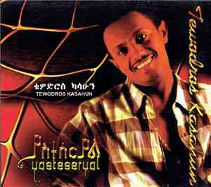 Tewodros Kasahun - Yasteseryal