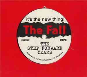 The Fall - It's The New Thing! - The Step Forward Years