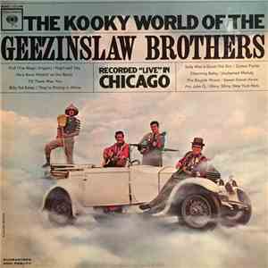 The Geezinslaw Brothers - The Kooky World Of The Geezinslaw Brothers Recorded 