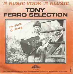 Tony Ferro Selection - 'n Kusje Voor 'n Klusje / The Sheik Of Araby