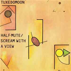 Tuxedomoon - Half-Mute / Scream With A View