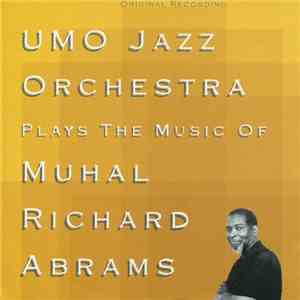Umo Jazz Orchestra - Plays The Music Of Muhal Richard Abrams