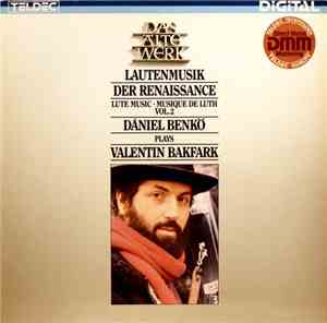 Valentin Bakfark - Dániel Benkő - Lautenmusik Der Renaissance • Lute Music • Musique De Luth - Vol. 2