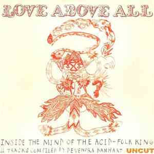 Various - Love Above All (Inside The Mind Of The Acid-Folk King)
