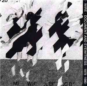 Wire - Document And Eyewitness ▪ 1979 ▪ 1980