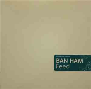 Ban Ham - Feed