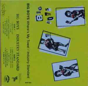 Big Boys  - Where's My Towel / Industry Standard