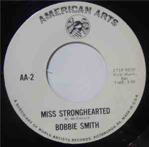 Bobbie Smith  - Miss Stronghearted / Walk On Into My Heart