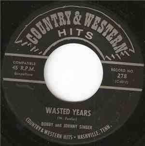 Bobby And Johnny Singer / Bobby And Betty - Wasted Years / Mr. And Mrs. Used To Be